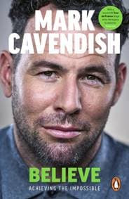 Believe - Mark Cavendish, Ebury Publishing