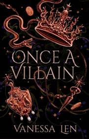 Once a Villain - Vanessa Len, Hodder & Stoughton