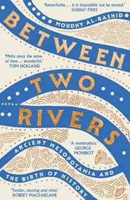 Between Two Rivers - Moudhy Al-Rashid, Hodder & Stoughton 1