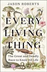 Every Living Thing - Jason Roberts, riverrun
