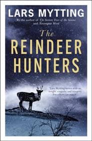 The Reindeer Hunters - Lars Mytting, Quercus Publishing