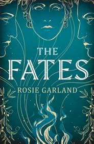 The Fates - Rosie Garland, Quercus Publishing