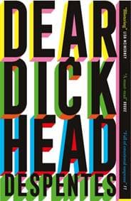 Dear Dickhead - Virginie Despentes, Maclehose Press 1