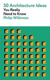 50 Architecture Ideas You Really Need to Know - Philip Wilkinson, Quercus Publishing