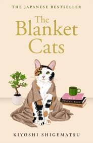 The Blanket Cats - Kiyoshi Shigematsu, Quercus Publishing 1