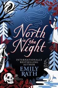 North Is The Night - Emily Rath, Quercus Publishing