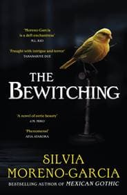 The Bewitching - Silvia Moreno-Garcia, Quercus Publishing