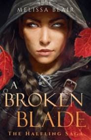 A Broken Blade - Melissa Blair, Arcadia Books