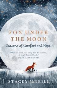 Fox Under the Moon - Stacey McNeill, Quercus Publishing