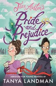 Pride and Prejudice: Abridged for Young Readers - Jane Austen, Tanya Landman, Walker Books Ltd 1
