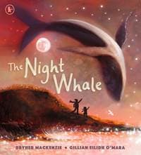 The Night Whale - Bryher Mackenzie, Walker Books Ltd