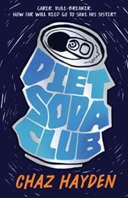 Diet Soda Club - Chaz Hayden, Walker Books Ltd