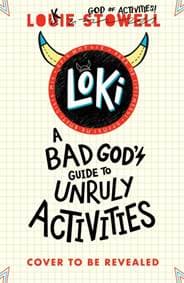 Loki: A Bad Gods Guide to Unruly Activities - Louie Stowell, Walker Books Ltd