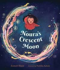 Nouras Crescent Moon: An Eid Story - Zainab Khan, Walker Books Ltd 1