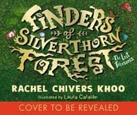 Finders of Silverthorn Forest: The Lost Treasures - Rachel Chivers Khoo, Walker Books Ltd
