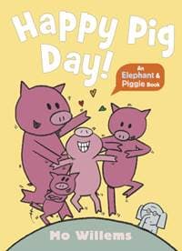 Happy Pig Day! - Mo Willems, Walker Books Ltd