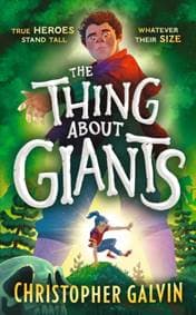 The Thing About Giants - Christopher Galvin, Walker Books Ltd 1