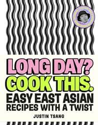Long Day Cook This. - Justin Tsang, Ebury Publishing 1
