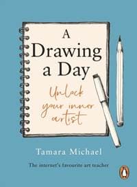 A Drawing a Day - Tamara, Art Teacher and Artist Michael, Ebury Publishing