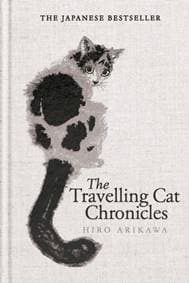 The Travelling Cat Chronicles and The Goodbye Cat - Hiro Arikawa, Transworld Publishers Ltd 1