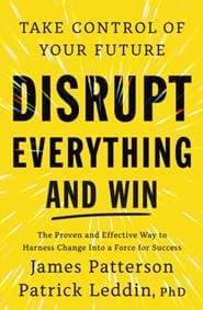 Disrupt Everything - James Patterson, Cornerstone 1