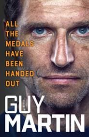 All the Medals Have Been Handed Out - Guy Martin, Ebury Publishing 1