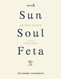 Sun, Soul, Feta - Ergon Foods, Ebury Publishing