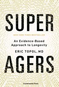 Super Agers - Eric, M.D. Topol, Cornerstone 1