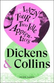 The Lazy Tour of Two Idle Apprentices - Charles Dickens, Wilkie Collins, Vintage Publishing