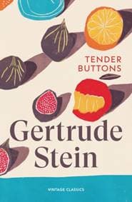 Tender Buttons - Gertrude Stein, Vintage Publishing 1