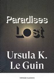Paradises Lost - Ursula K. Le Guin, Vintage Publishing 1