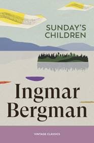 Sundays Children - Ingmar Bergman, Vintage Publishing 1