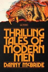 Thrilling Tales of Modern Men - Danny McBride, Ebury Publishing