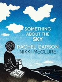 Something About the Sky - Rachel Carson, Candlewick Press