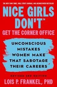Nice Girls Don't Get the Corner Office - Lois P., PhD Frankel, Grand Central Publishing
