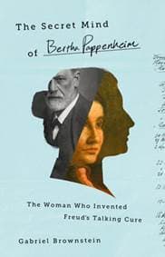 The Secret Mind of Bertha Pappenheim - Gabriel Brownstein, PublicAffairs,U.S.