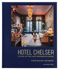Hotel Chelsea - Colin Miller, Ray Mock, Monacelli Press
