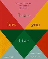 Love How You Live - Rodman Primack, Monacelli Press 1