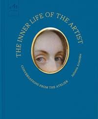 The Inner Life of the Artist - Juliette Aristides, Monacelli Press