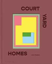 Courtyard Homes - Joann Plockova, Monacelli Press 1