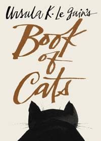Ursula K. Le Guin's Book of Cats - Ursula K. Le Guin, The Library of America