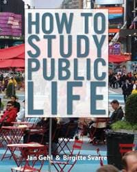 How to Study Public Life - Jan Gehl, Birgitte Svarre, Island Press 1