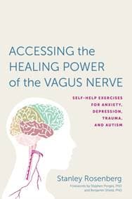 Accessing the Healing Power of the Vagus Nerve - Stanley Rosenberg, North Atlantic Books,U.S. 1