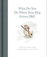 What Do You Do When Your Dog Grows Old? - Jackie Short, Red Comet Press LLC