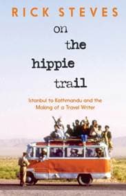On the Hippie Trail - Rick Steves, Avalon Travel Publishing