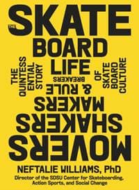 The Skateboard Life - PhD, Neftalie Williams, Workman Publishing