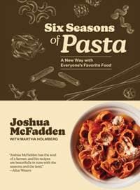 Six Seasons of Pasta - Joshua McFadden, Martha Holmberg, Workman Publishing