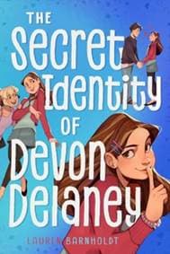 The Secret Identity of Devon Delaney - Lauren Barnholdt, Simon & Schuster