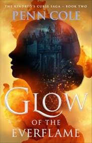 Glow of the Everflame - Penn Cole, ATRIA BOOKS