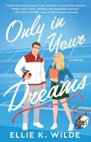Only in Your Dreams - Ellie K Wilde, ATRIA BOOKS